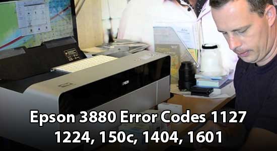Epson 3880 Error Codes 1127, 1224, 150c, 1404, 1601